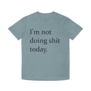Im Not Doing Shit Today Graphic Tee – meme shirt by Aliens & Astronauts