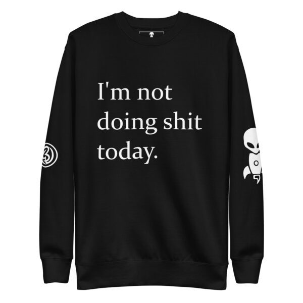 Not Doing Shiiii Sweatshirt by ANACC